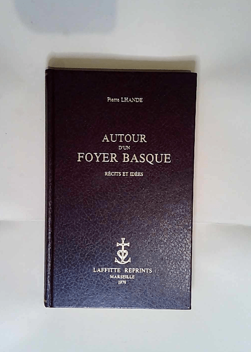 Autour d un foyer basque Récits et idées – Pierre Lhande