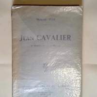 Marcel Pin. Jean Cavalier : 25 novembre 1681-...