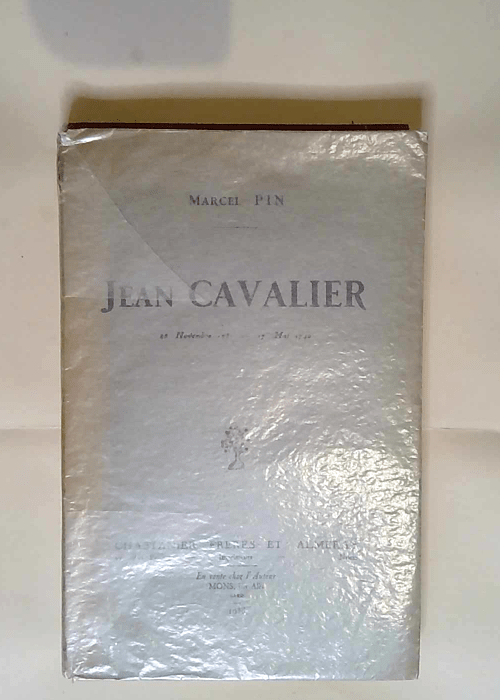 Marcel Pin. Jean Cavalier : 25 novembre 1681-...