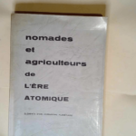 Nomades et agriculteurs de l ère atomique éléments d un humanisme planétaire  – Abbé Jean Heckenroth Jacqueline Bavouzet Et Toute Une Équipe.