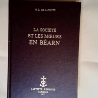 La société et les moeurs en Béarn.  &#8211...