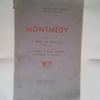 Montmédy 1er août-29 août 1914 par le capi...