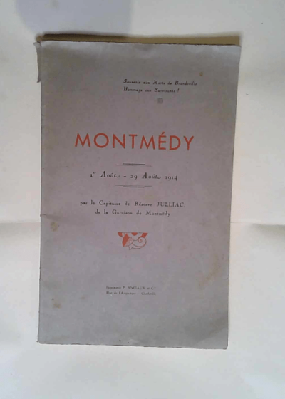 Montmédy 1er août-29 août 1914 par le capitaine de réserve Julliac de la garnison de Montmédy  - Capitaine Julliac