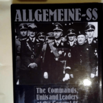 Allgemeine-Ss The Commands Units and Leaders of the General Ss – Mark C. Yerger