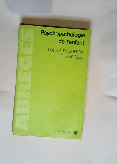 Psychopathologie de l enfant  - Ajuriaguerra Julien