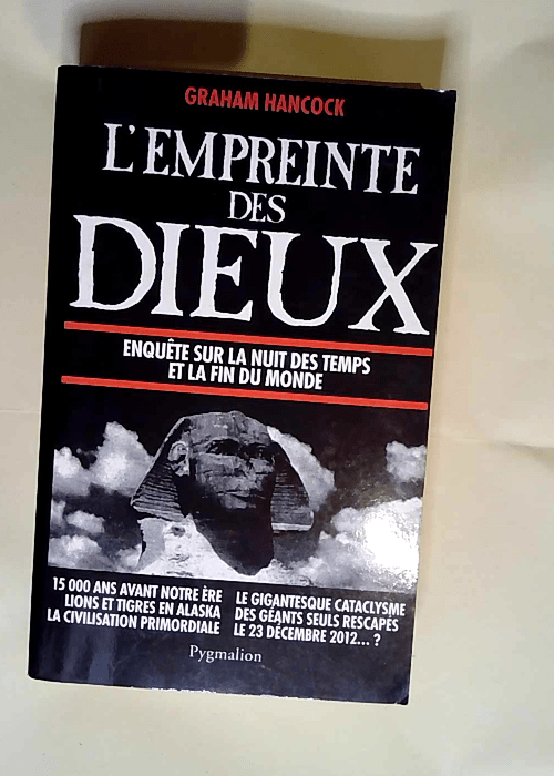 L empreinte Des Dieux Enquête sur la nuit des temps et la fin du monde – Graham Hancock