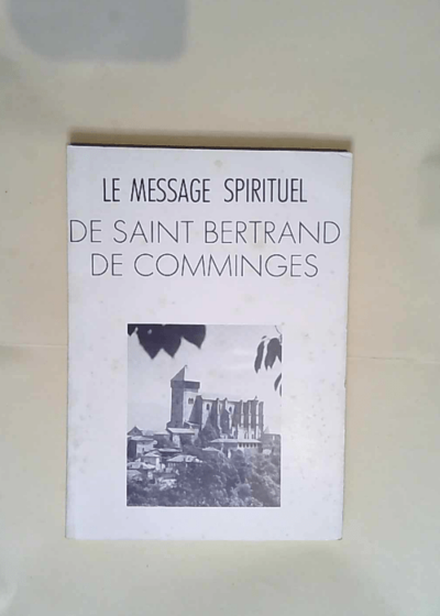 Le message spirituel de Saint Bertrand de Comminges  -