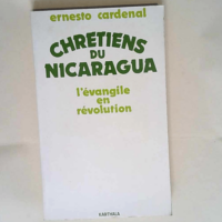 Chrétiens du Nicaragua  – Ernesto Cardenal