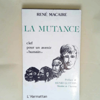 La Mutance – Clef Pour Un Avenir Humain...