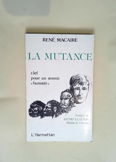 La Mutance - Clef Pour Un Avenir Humain  - Macaire Rene