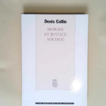 Morale et justice sociale  – Denis Collin