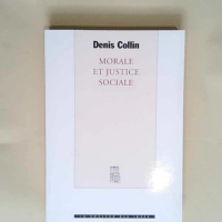 Morale et justice sociale  – Denis Coll...