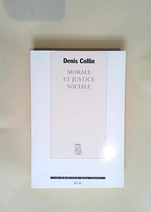 Morale et justice sociale  – Denis Coll...