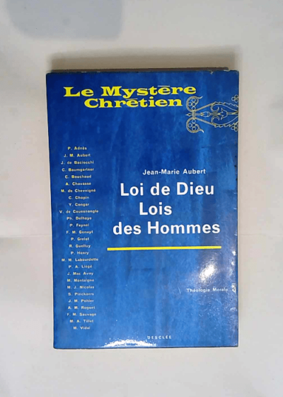 Le Mystere Chretien. Loi De Dieu Lois Des Hommes.  - Jean-Marie Aubert