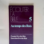 Ecouter la bible – tome 5  Au temps des rois –