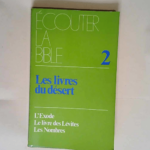 Ecouter la bible – tome 2 Les Livres du désert –