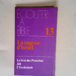 écouter la bible – tome 13 – La Sagesse d Israël  –