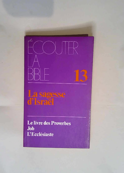 écouter la bible - tome 13 - La Sagesse d Israël  -