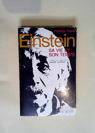 Einstein Sa vie et son temps - traduction d André George - Frank (Philipp) sur Albert Einstein