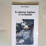 Le paysan haïtien et sa famille  – Rémy Bastien