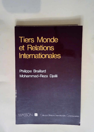 Tiers monde et relations internationales  - Philippe Braillard