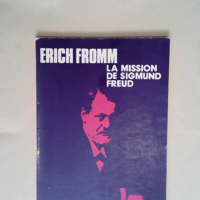 La mission de sigmund freud  – Erich Fr...