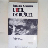 L oeil de Buñuel  – Cesarman Fernando