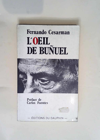 L oeil de Buñuel  - Cesarman Fernando