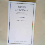 Églises en réseaux Trajectoires politiques entre Europe et Amérique – Ariel Colonomos