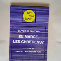 En Marge Les Chretiens ? Points De Vue Sur La Marginalisation Des Catholiques En France Colloque De L I.C.P.  – DINECHIN Olivier