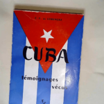 Cuba Temoignages Vecus 1953-1960 – C.-F. De Lorencez