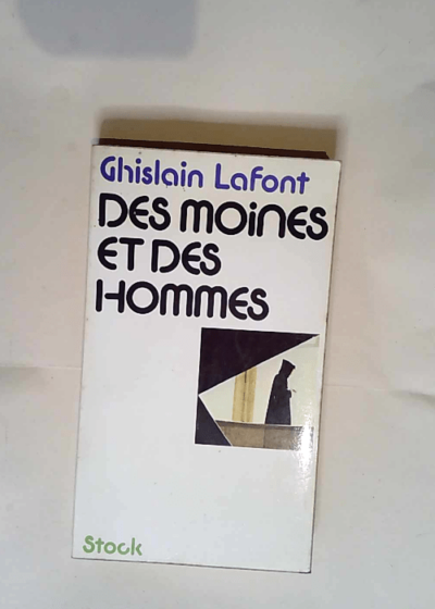 Des Moines et des hommes  - Ghislain Lafont