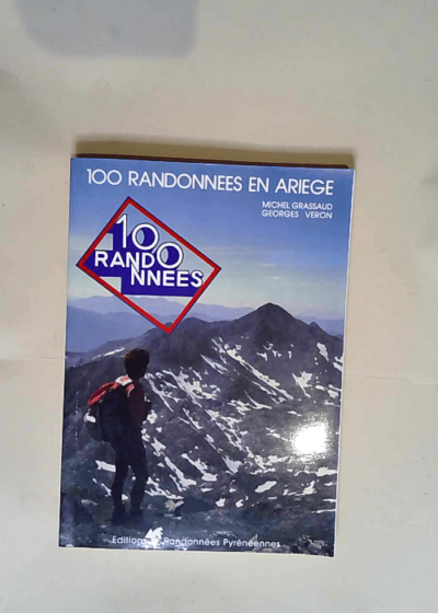 100 randonnées en Ariège  - Michel Grassaud georges Veron