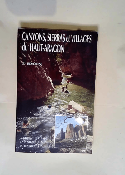 Canyons sierras et villages du Haut-Aragon Collaboration franco-espagnole - André Galicia