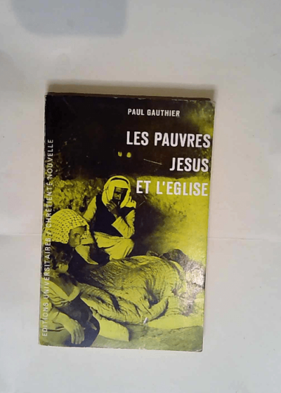 Les pauvres jesus et l eglise  - GAUTHIER Paul