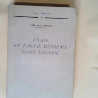 Vraie et fausse Réforme dans l Église  – Yves M.-J. CONGAR