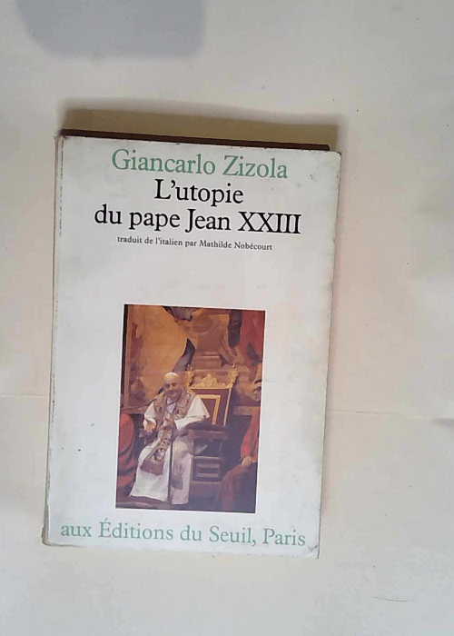 L Utopie du pape Jean XXIII  – Giancarlo Zizola