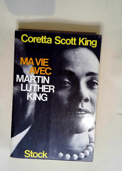 Ma vie avec Martin Luther King  - KING (Coretta Scott)