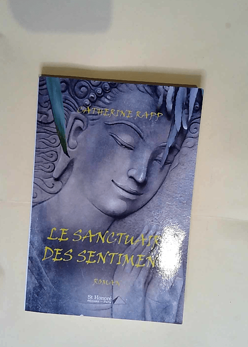 Le Sanctuaire Des Sentiments  – Catherine Rapp