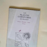 Les plantes carnivores de France. Histoire. Botanique. Usages. Florules  – Baffray Brice Danton