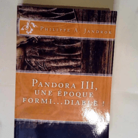 Pandora III une epoque formidable  – Ph...