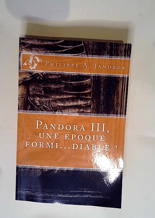 Pandora III une epoque formidable  – Ph...