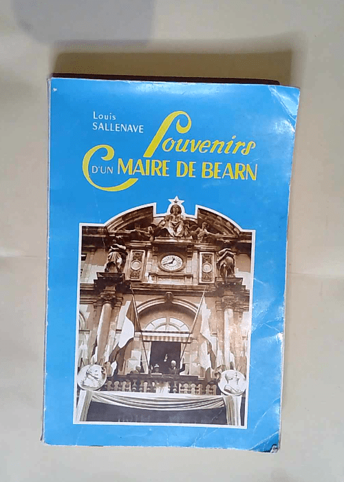 Souvenirs d un maire de Béarn.  – Lou...