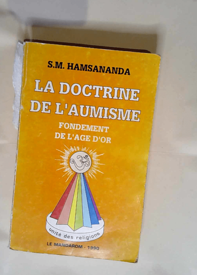 La doctrine de l aumisme fondement de l age d or  - Hamsananda S. m.