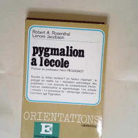 Pygmalion à l école  – Robert A. Rose...