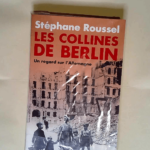 les collines de berlin – Stéphane Roussel