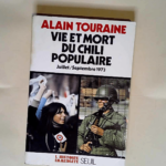 Vie Et Mort Du Chili Populaire Juillet septembre 1973 – Alain Touraine