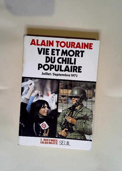 Vie Et Mort Du Chili Populaire Juillet septembre 1973 - Alain Touraine