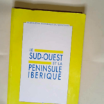 Les relations entre le Sud-Ouest et la Péninsule Ibérique  – Federation Historique Du Sud-Ouest