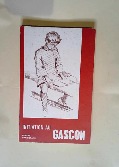 Initiation au gascon  - Darrigrand Robert